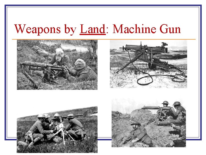 Weapons by Land: Machine Gun 