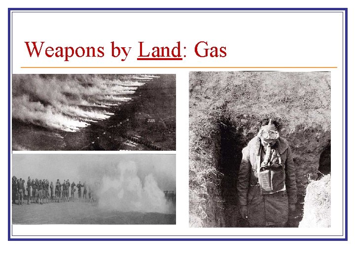 Weapons by Land: Gas 