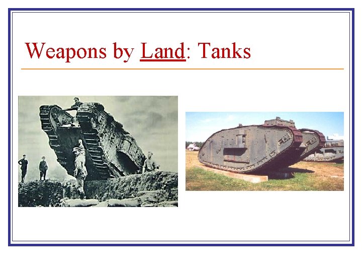 Weapons by Land: Tanks 