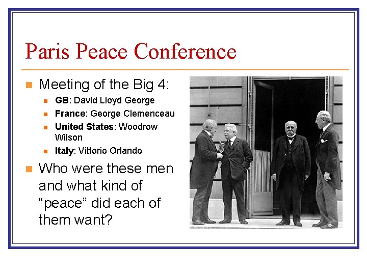 Paris Peace Conference n Meeting of the Big 4: n n n GB: David