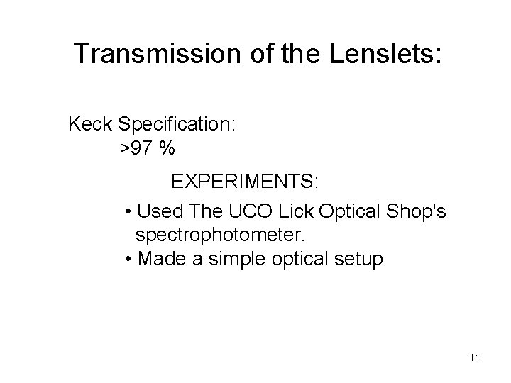 Transmission of the Lenslets: Keck Specification: >97 % EXPERIMENTS: • Used The UCO Lick