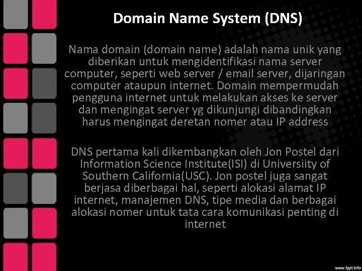 Domain Name System (DNS) Nama domain (domain name) adalah nama unik yang diberikan untuk