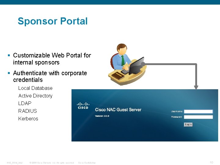 Sponsor Portal § Customizable Web Portal for internal sponsors § Authenticate with corporate credentials