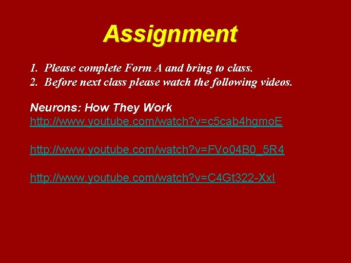 Assignment 1. Please complete Form A and bring to class. 2. Before next class