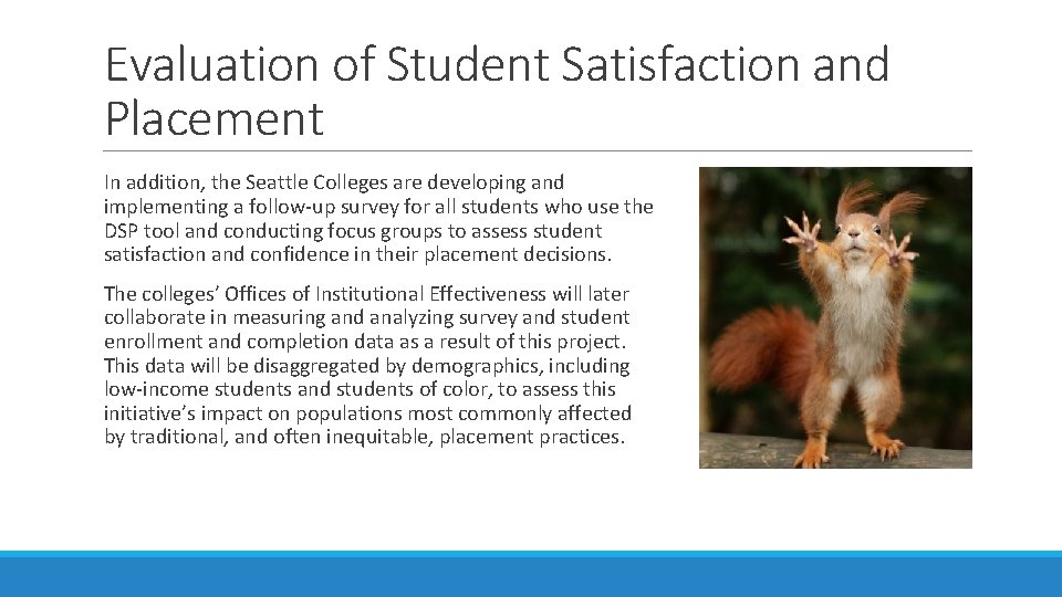 Evaluation of Student Satisfaction and Placement In addition, the Seattle Colleges are developing and