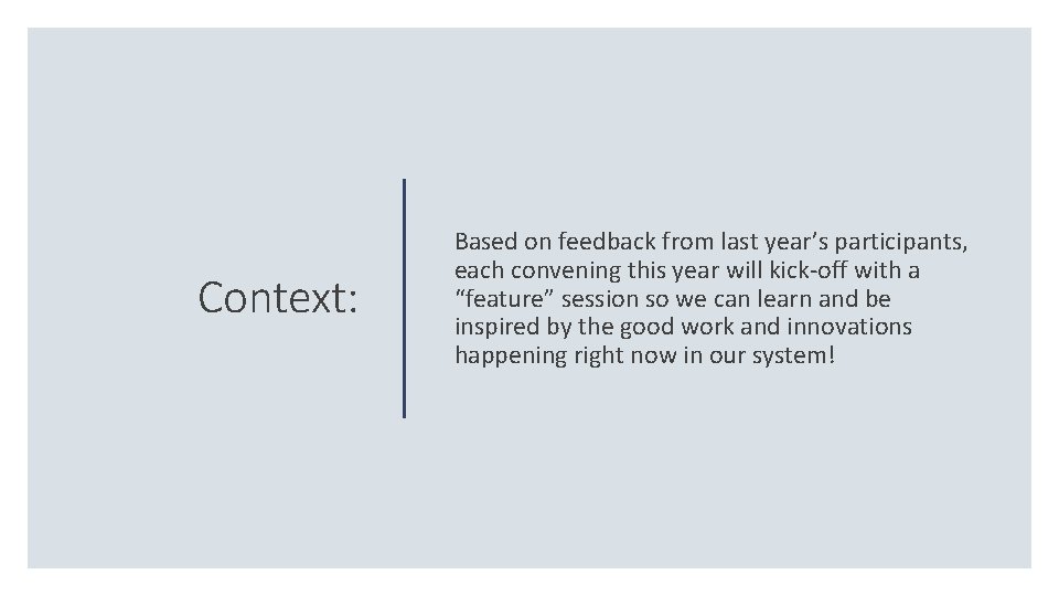 Context: Based on feedback from last year’s participants, each convening this year will kick-off
