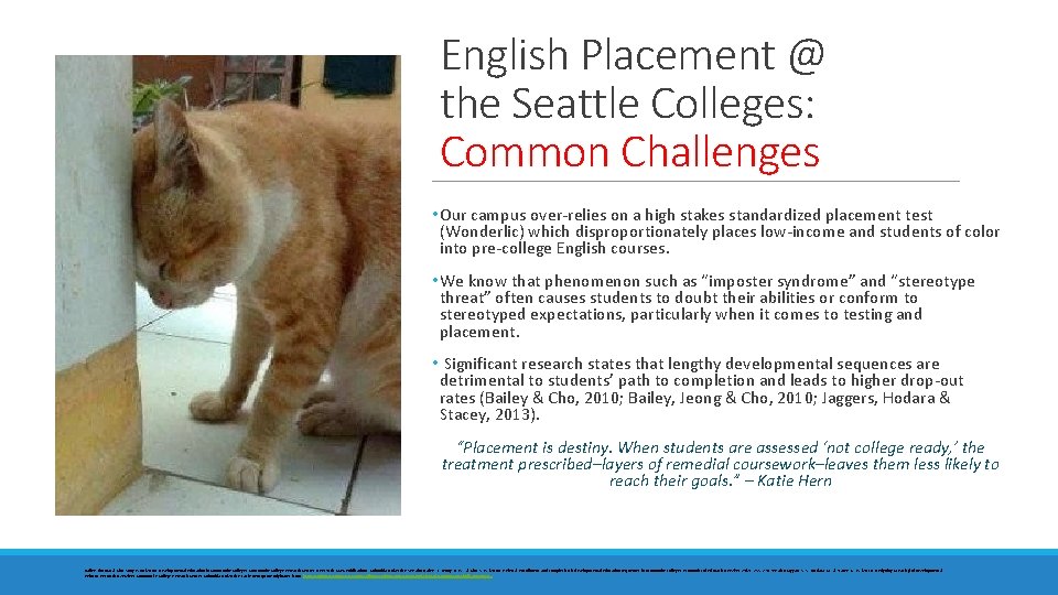 English Placement @ the Seattle Colleges: Common Challenges • Our campus over-relies on a