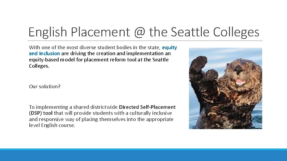 English Placement @ the Seattle Colleges With one of the most diverse student bodies