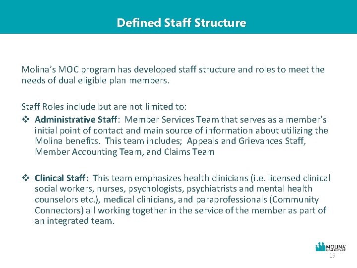 Defined Staff Structure Molina’s MOC program has developed staff structure and roles to meet