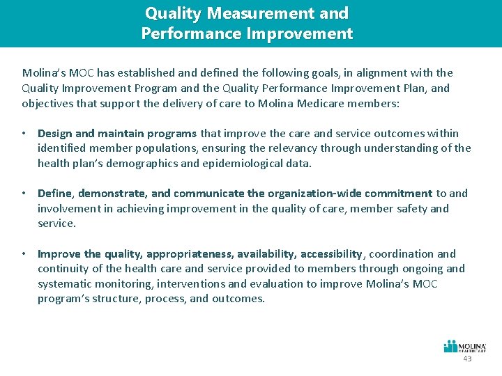 Quality Measurement and Performance Improvement Molina’s MOC has established and defined the following goals,