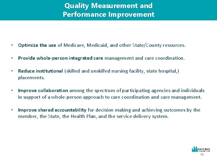 Quality Measurement and Performance Improvement • Optimize the use of Medicare, Medicaid, and other