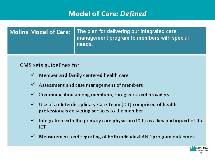 Model of Care: Defined Molina Model of Care: The plan for delivering our integrated