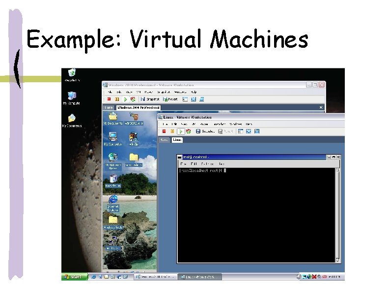 Example: Virtual Machines 