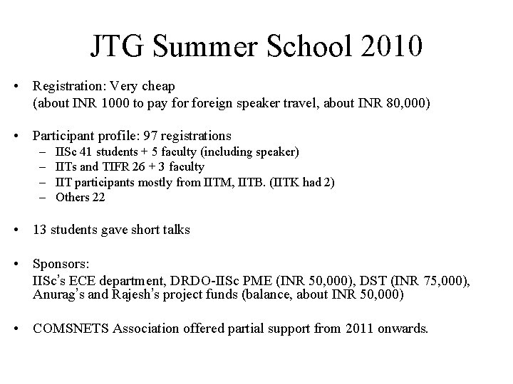 JTG Summer School 2010 • Registration: Very cheap (about INR 1000 to pay foreign