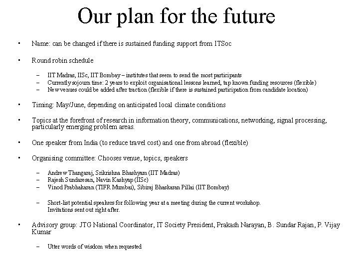 Our plan for the future • Name: can be changed if there is sustained