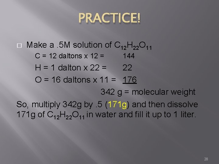 PRACTICE! � Make a. 5 M solution of C 12 H 22 O 11