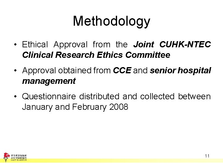 Methodology • Ethical Approval from the Joint CUHK-NTEC Clinical Research Ethics Committee • Approval