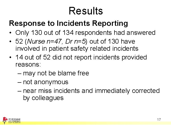 Results Response to Incidents Reporting • Only 130 out of 134 respondents had answered Results Response to Incidents Reporting • Only 130 out of 134 respondents had answered