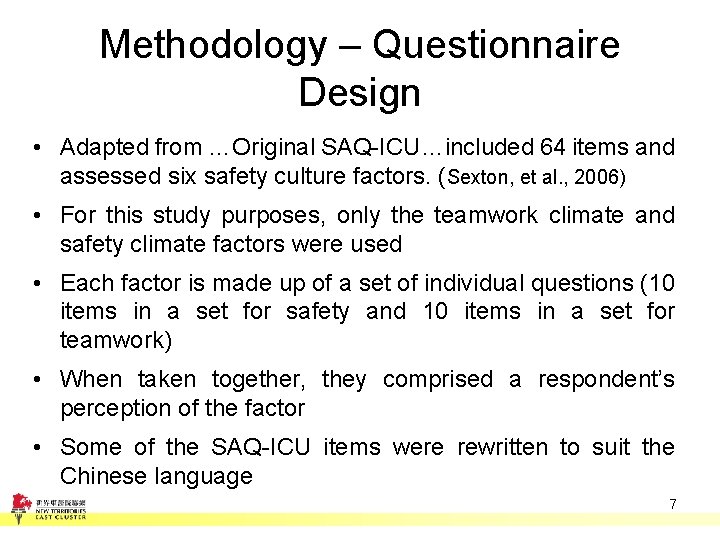Methodology – Questionnaire Design • Adapted from …Original SAQ-ICU…included 64 items and assessed six Methodology – Questionnaire Design • Adapted from …Original SAQ-ICU…included 64 items and assessed six