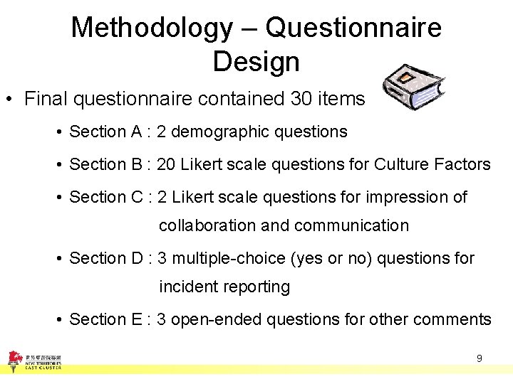 Methodology – Questionnaire Design • Final questionnaire contained 30 items • Section A :