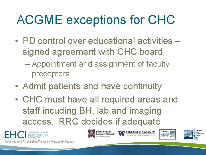 ACGME exceptions for CHC • PD control over educational activities – signed agreement with