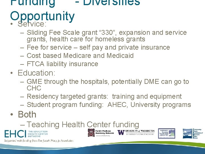 Funding - Diversifies Opportunity • Service: – Sliding Fee Scale grant “ 330”, expansion