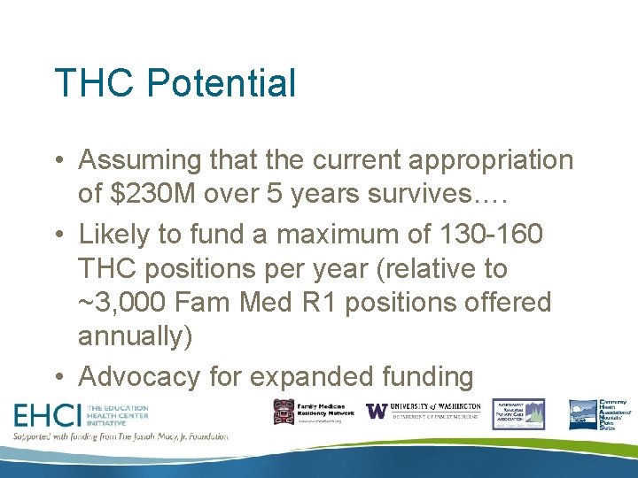 THC Potential • Assuming that the current appropriation of $230 M over 5 years