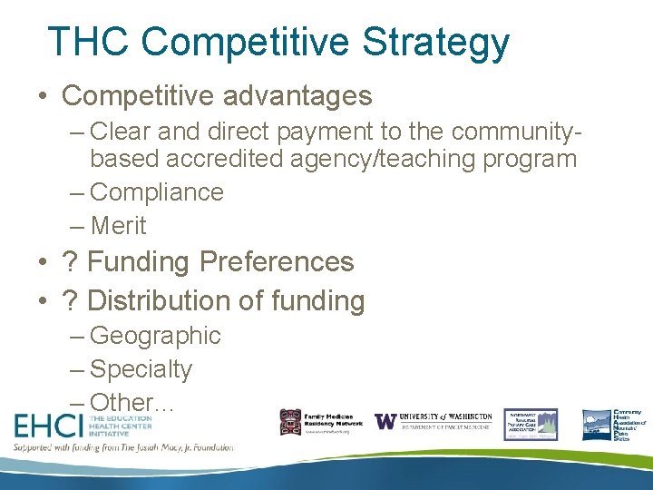 THC Competitive Strategy • Competitive advantages – Clear and direct payment to the communitybased