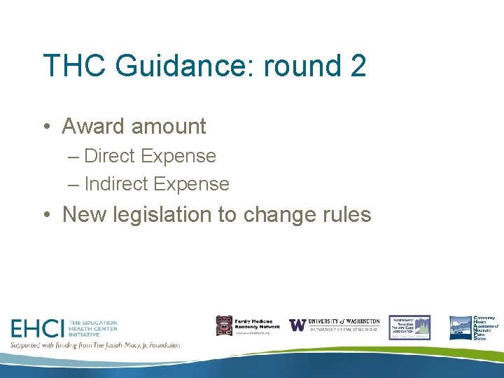 THC Guidance: round 2 • Award amount – Direct Expense – Indirect Expense •