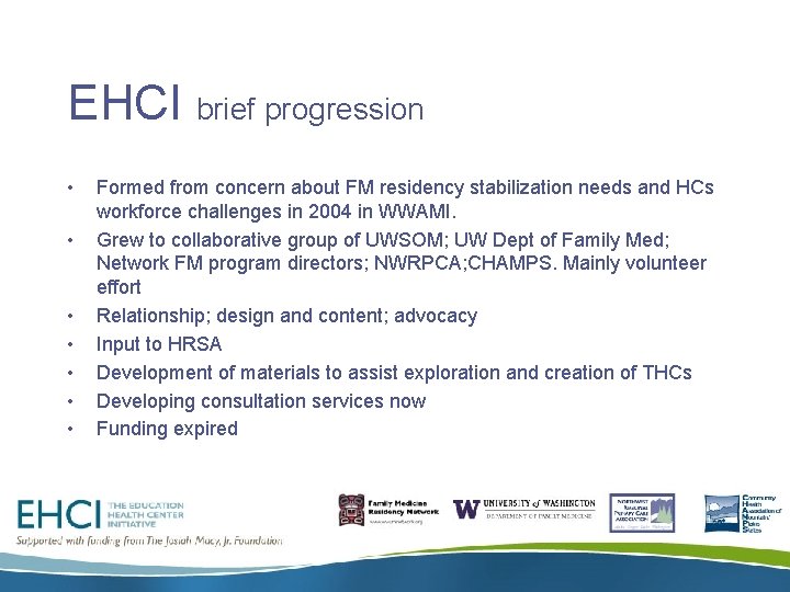 EHCI brief progression • • Formed from concern about FM residency stabilization needs and