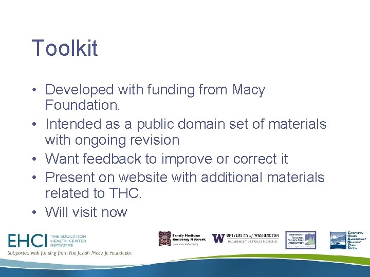 Toolkit • Developed with funding from Macy Foundation. • Intended as a public domain