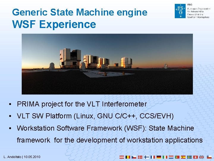 Generic State Machine engine WSF Experience • PRIMA project for the VLT Interferometer • Generic State Machine engine WSF Experience • PRIMA project for the VLT Interferometer •