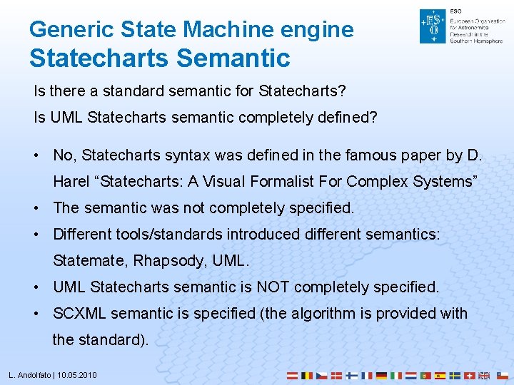 Generic State Machine engine Statecharts Semantic Is there a standard semantic for Statecharts? Is Generic State Machine engine Statecharts Semantic Is there a standard semantic for Statecharts? Is