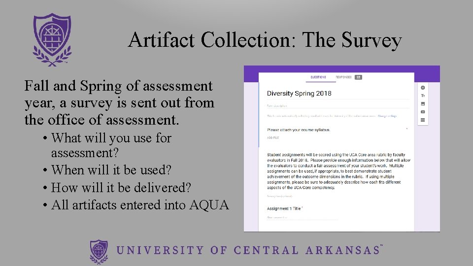 Artifact Collection: The Survey Fall and Spring of assessment year, a survey is sent