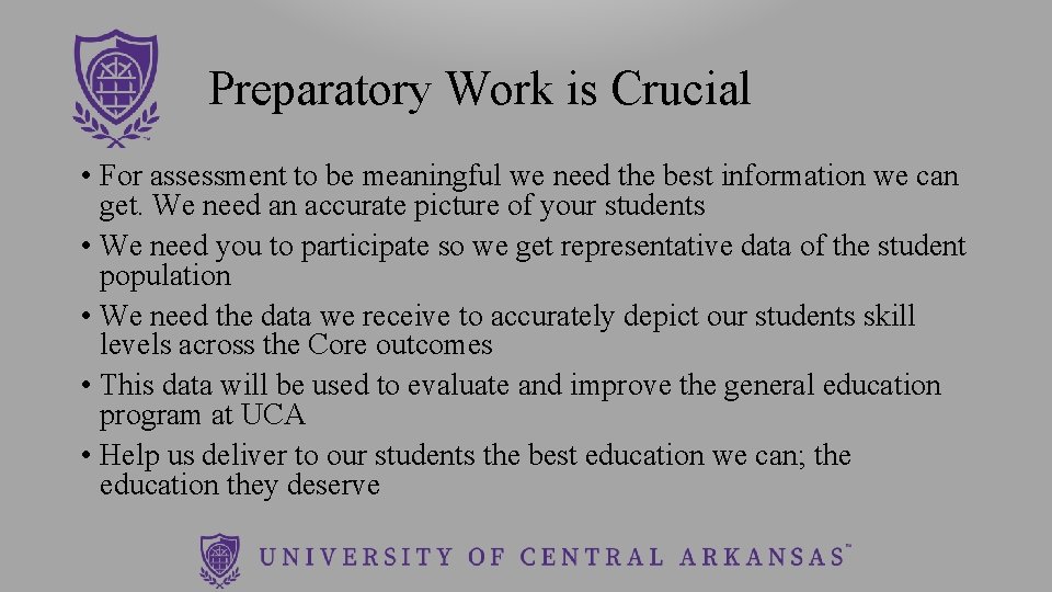 Preparatory Work is Crucial • For assessment to be meaningful we need the best