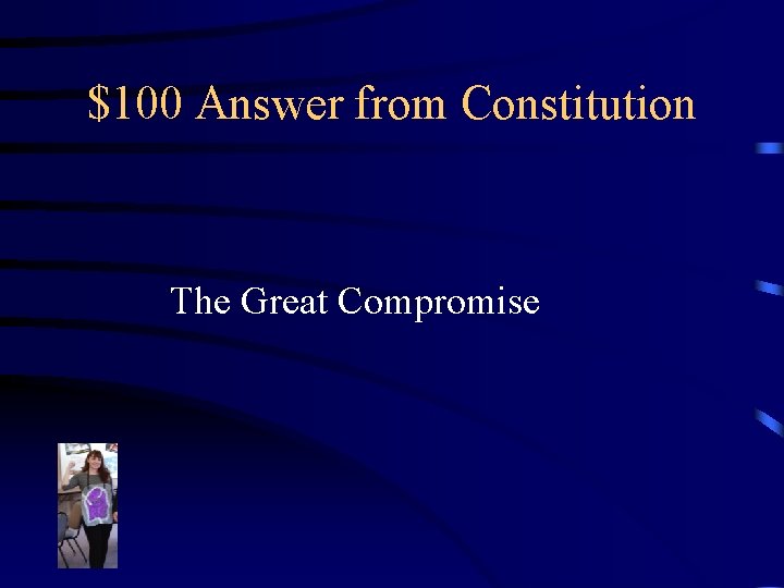 $100 Answer from Constitution The Great Compromise 