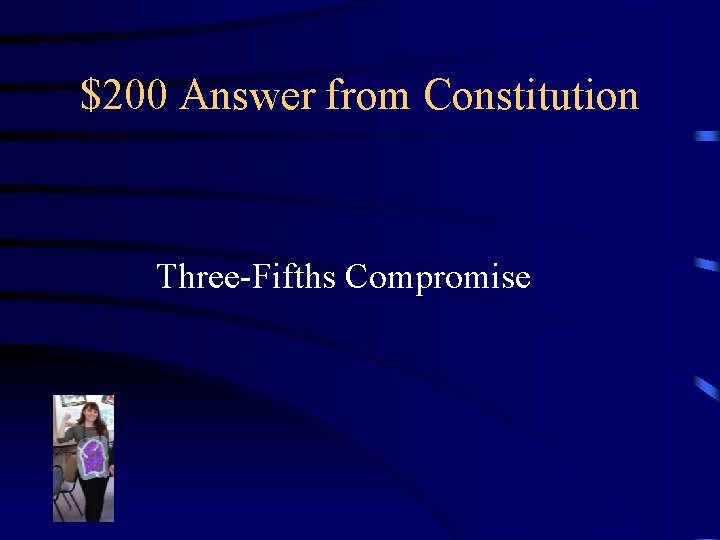 $200 Answer from Constitution Three-Fifths Compromise 