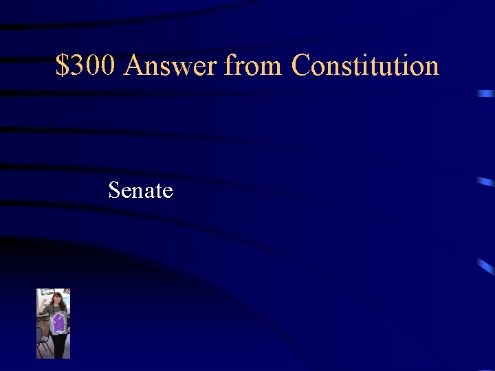 $300 Answer from Constitution Senate 