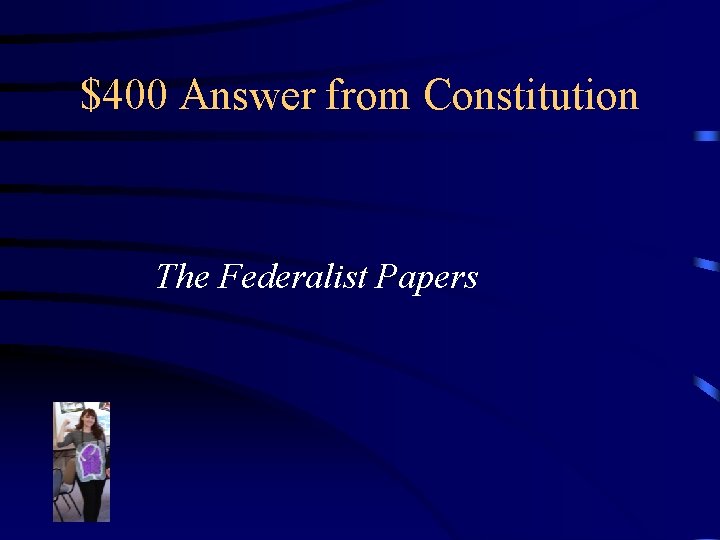 $400 Answer from Constitution The Federalist Papers 
