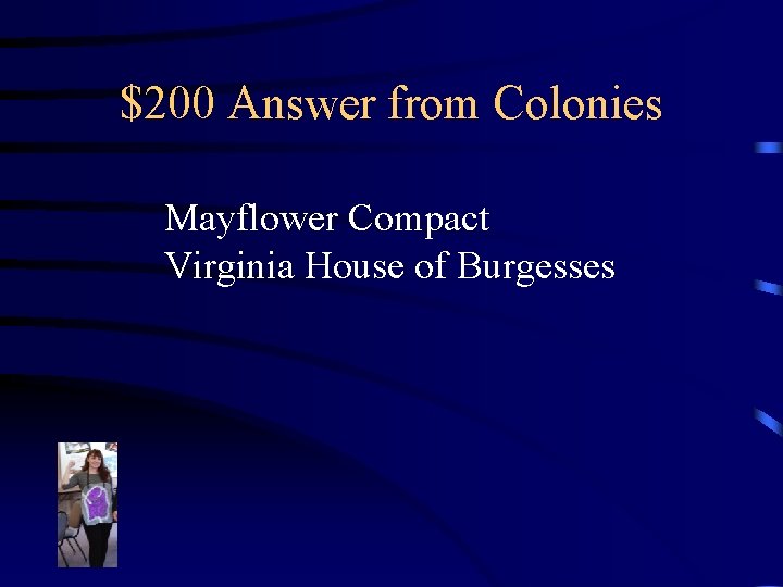 $200 Answer from Colonies Mayflower Compact Virginia House of Burgesses 