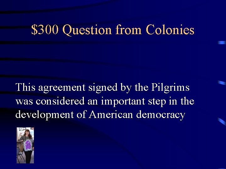 $300 Question from Colonies This agreement signed by the Pilgrims was considered an important