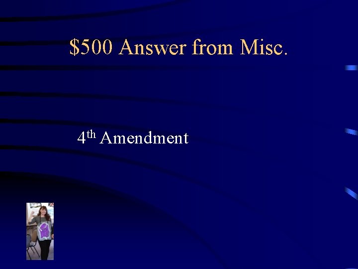 $500 Answer from Misc. 4 th Amendment 