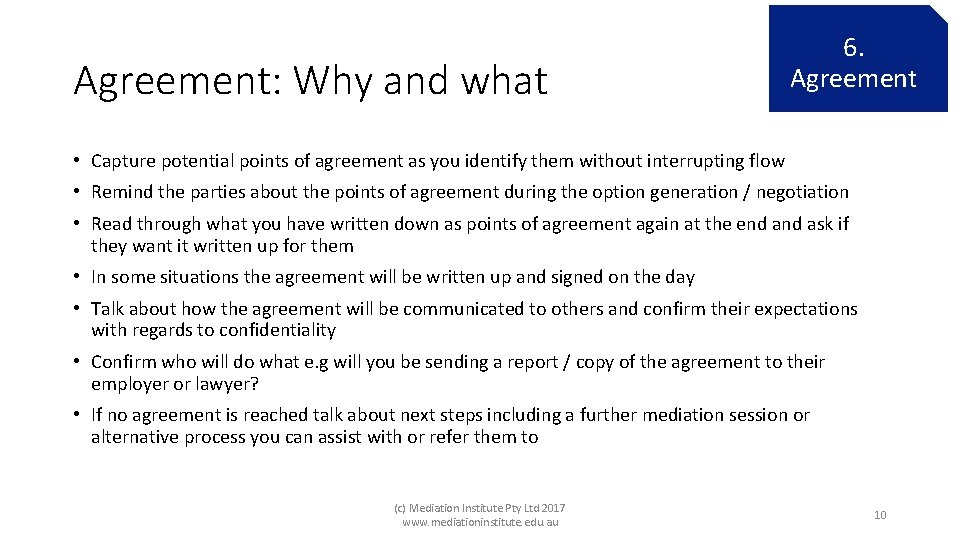 Agreement: Why and what 6. Agreement • Capture potential points of agreement as you