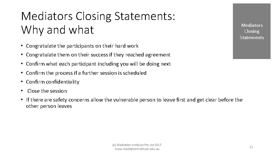 Mediators Closing Statements: Why and what Mediators Closing Statements • Congratulate the participants on
