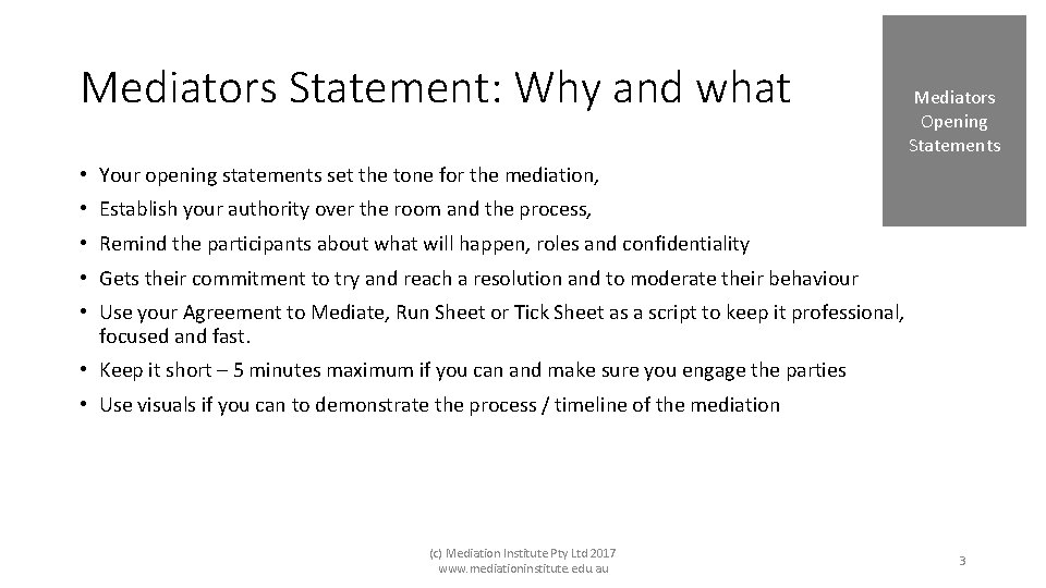 Mediators Statement: Why and what Mediators Opening Statements • Your opening statements set the