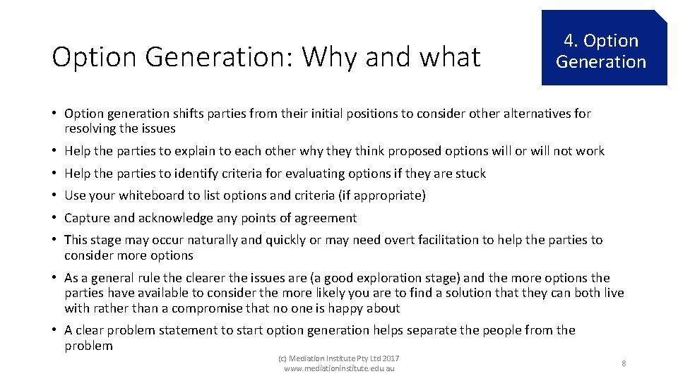 Option Generation: Why and what 4. Option Generation • Option generation shifts parties from