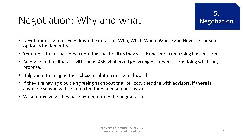 Negotiation: Why and what 5. Negotiation • Negotiation is about tying down the details