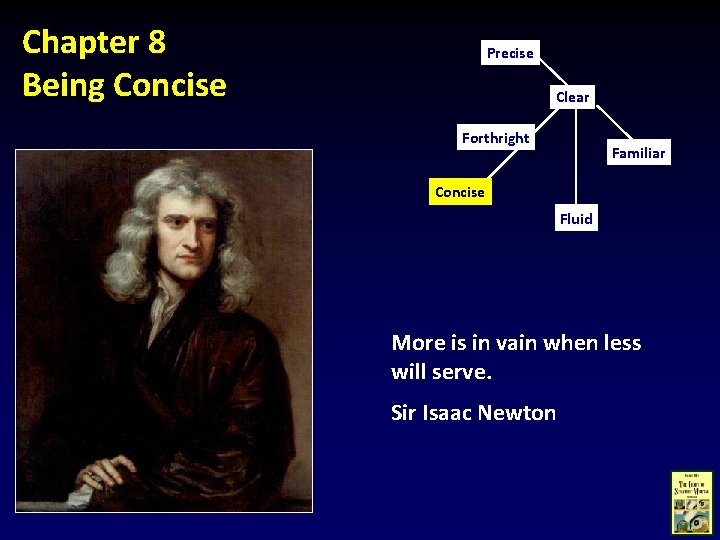 Chapter 8 Being Concise Precise Clear Forthright Familiar Concise Fluid More is in vain