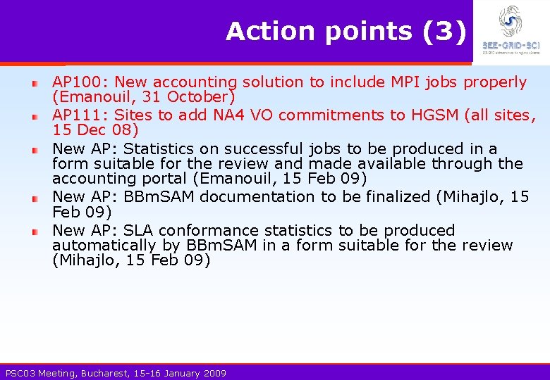 Action points (3) AP 100: New accounting solution to include MPI jobs properly (Emanouil,