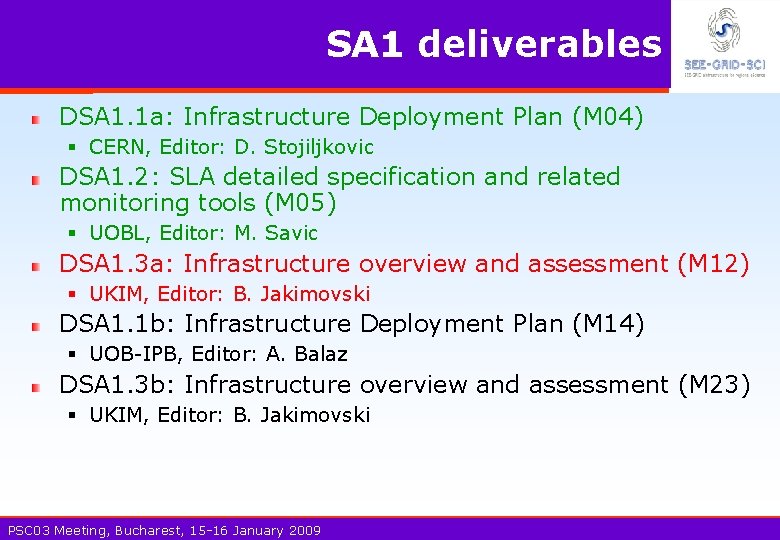 SA 1 deliverables DSA 1. 1 a: Infrastructure Deployment Plan (M 04) § CERN,